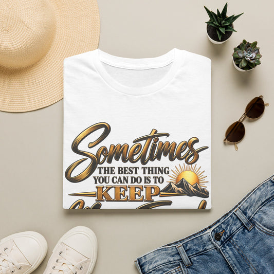 Sometimes Keep Moving Forward T-Shirt — Motivational Sunrise Graphic Tee