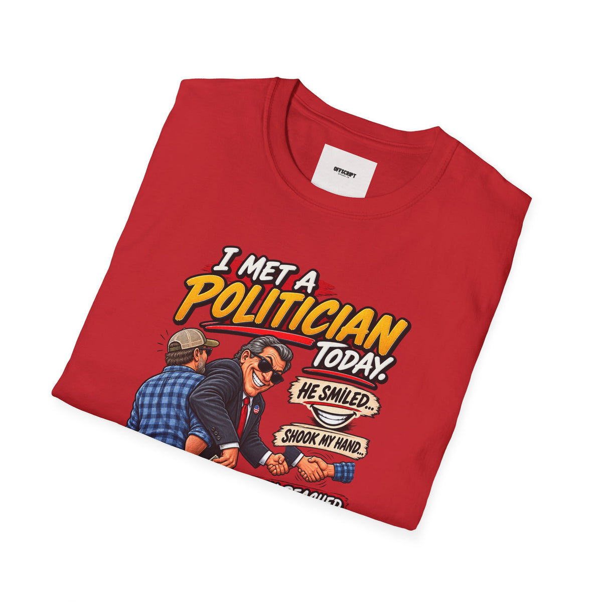 Political Satire T-Shirt — "I Met a Politician Today... Stole My Wallet" Graphic Tee