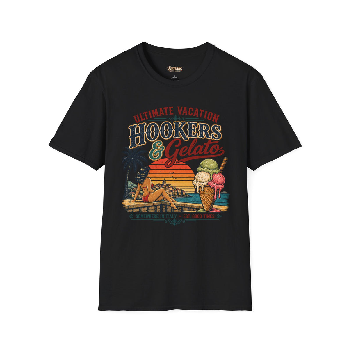 Hookers & Gelato Ultimate Vacation T-Shirt