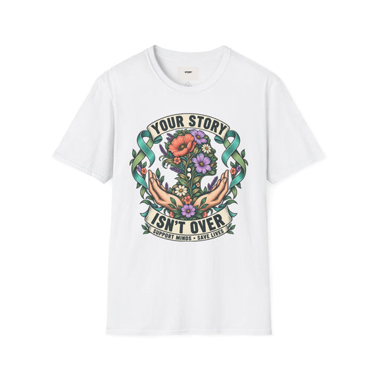 'Your Story Isn't Over' Floral T-Shirt — Inspirational Mental Health Tee