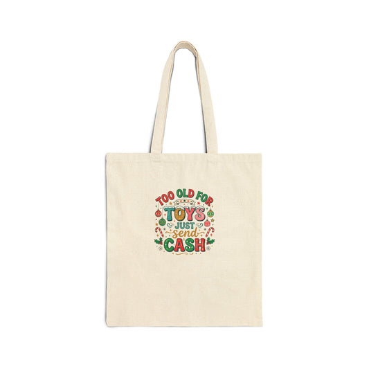 Too Old For Toys Just Send Cash Canvas Tote — Funny Christmas Gift Bag