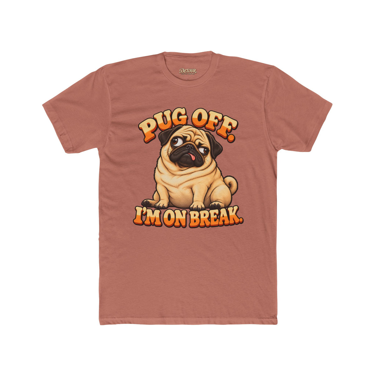 Pug Off I’m on Break Funny Pug T-Shirt