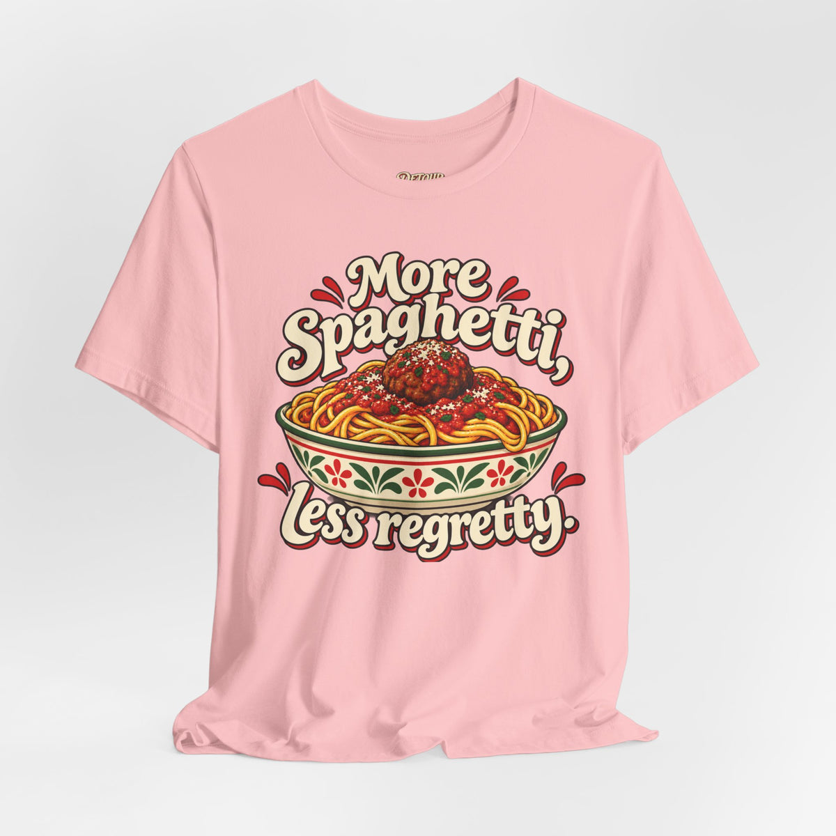 More Spaghetti Less Regretti Foodie Graphic Tee