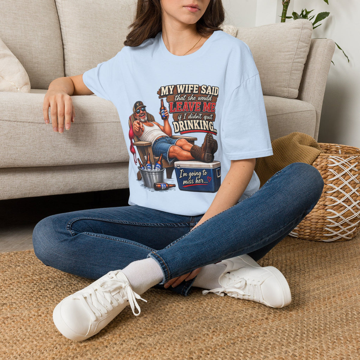 T-Shirt — Funny "My Wife Said She'd Leave Me If I Didn't Quit Drinking" Retro Beer Design