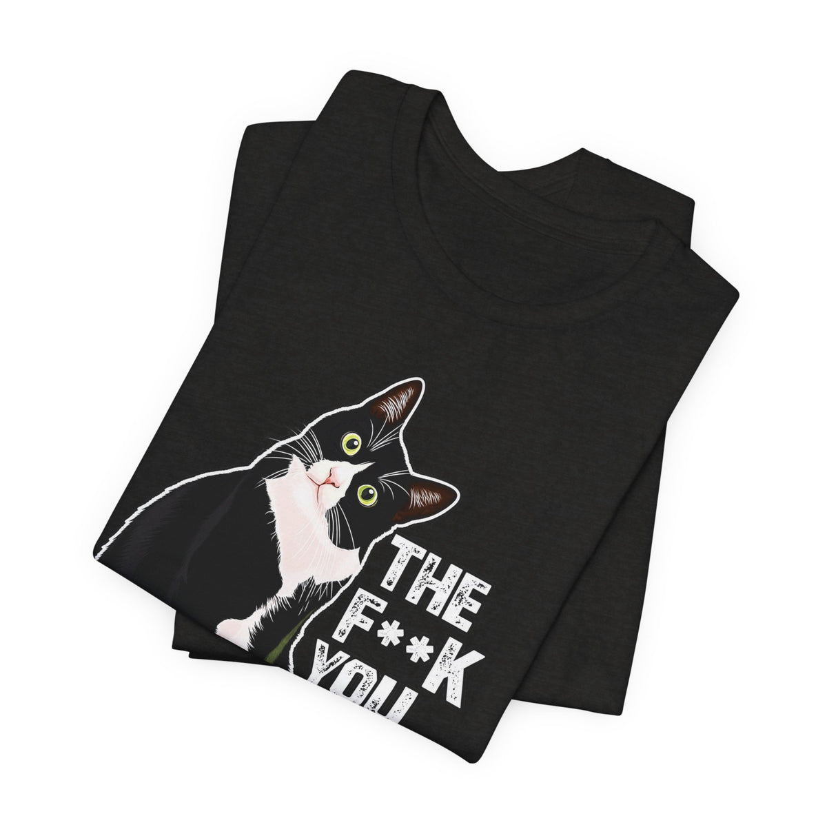 Tuxedo Cat Tee — "The F*ck You Lookin' At?" Graphic Shirt