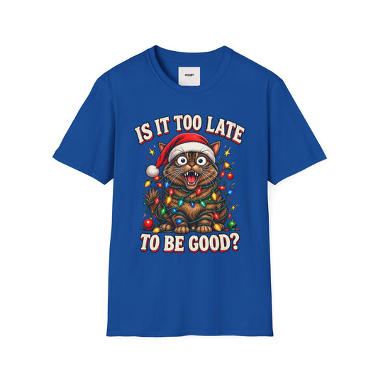 T-Shirt — “Is It Too Late to Be Good?” Christmas Cat Graphic Tee