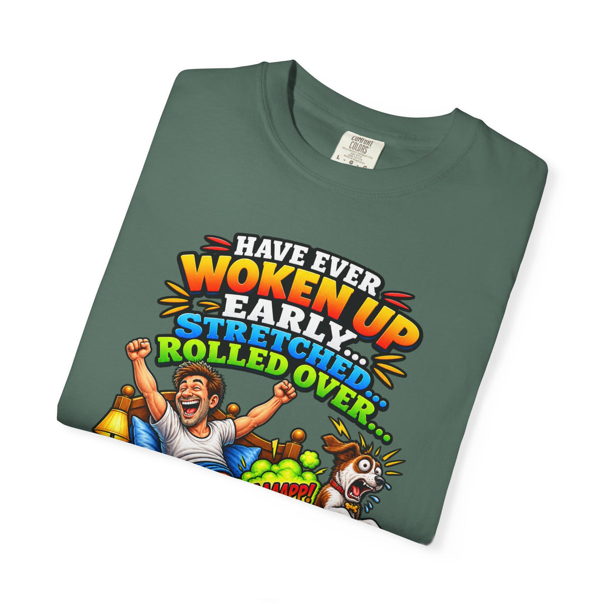 Funny Fart Joke T-Shirt — "Have Ever Woken Up...and Farted So Loud" Graphic Tee