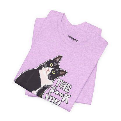 Tuxedo Cat Tee — "The F*ck You Lookin' At?" Graphic Shirt