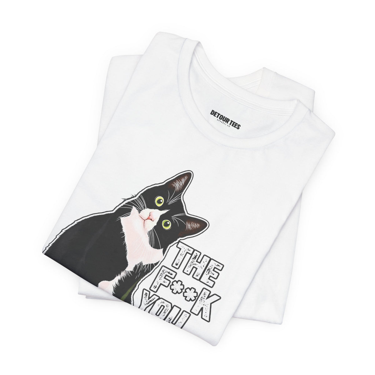Tuxedo Cat Tee — "The F*ck You Lookin' At?" Graphic Shirt