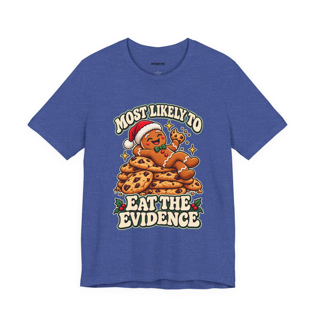 Funny Christmas Tee — "Most Likely to Eat the Evidence" Gingerbread Cookie Shirt