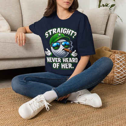 Golf Ball Graphic T-Shirt — "Straight? Never Heard of Her." Funny Golf Shirt
