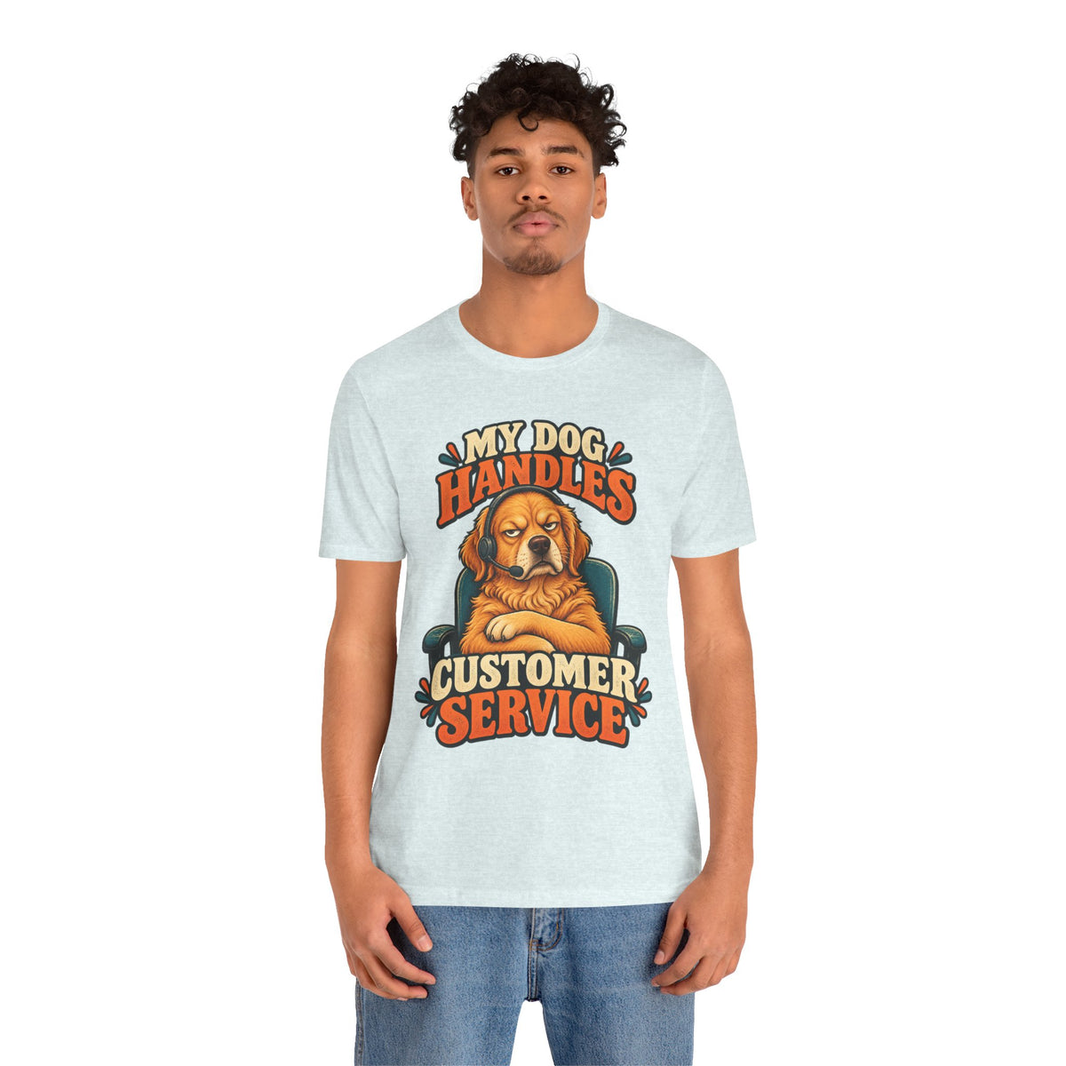 Dog Customer Service T-Shirt — "My Dog Handles Customer Service" Graphic Tee