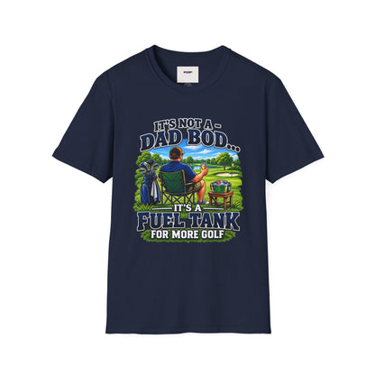 Golf Dad T-Shirt — "It’s Not a Dad Bod… It’s a Fuel Tank for More Golf"