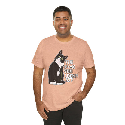 Tuxedo Cat Tee — "The F*ck You Lookin' At?" Graphic Shirt