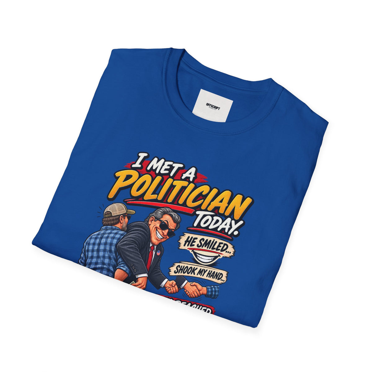 Political Satire T-Shirt — "I Met a Politician Today... Stole My Wallet" Graphic Tee