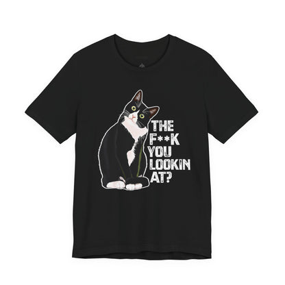 Tuxedo Cat Tee — "The F*ck You Lookin' At?" Graphic Shirt