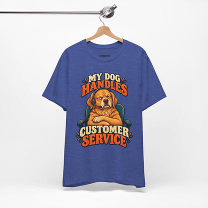 Dog Customer Service T-Shirt — "My Dog Handles Customer Service" Graphic Tee