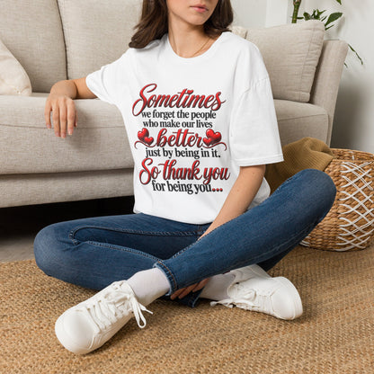Sometimes We Forget T-Shirt — Thank You for Being You Heart Design