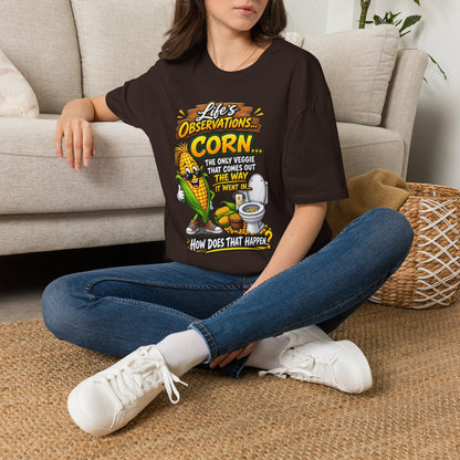 Life’s Observations: Corn Funny Graphic T-Shirt — 'Corn: The Only Veggie That Comes Out the Way'
