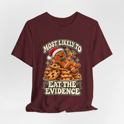 Funny Christmas Tee — "Most Likely to Eat the Evidence" Gingerbread Cookie Shirt