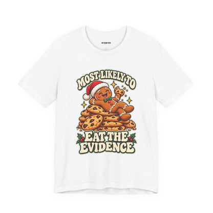 Funny Christmas Tee — "Most Likely to Eat the Evidence" Gingerbread Cookie Shirt