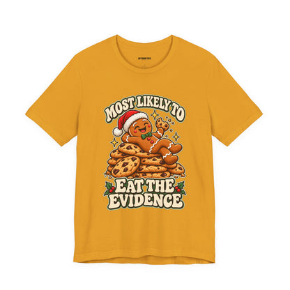 Funny Christmas Tee — "Most Likely to Eat the Evidence" Gingerbread Cookie Shirt