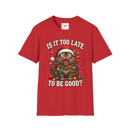 T-Shirt — “Is It Too Late to Be Good?” Christmas Cat Graphic Tee
