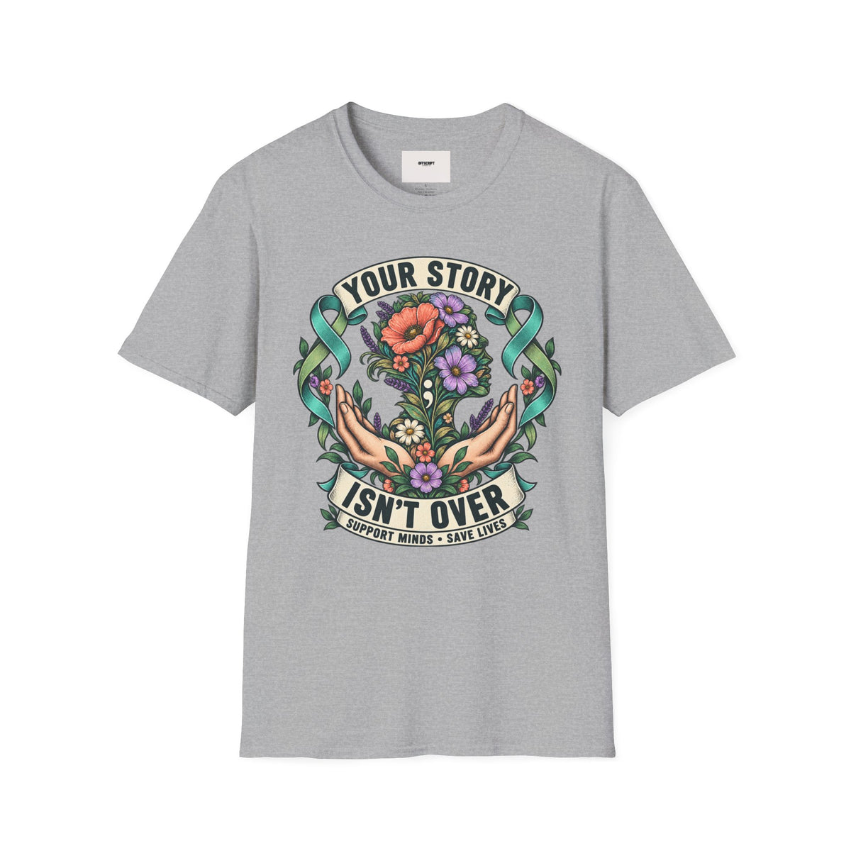 'Your Story Isn't Over' Floral T-Shirt — Inspirational Mental Health Tee