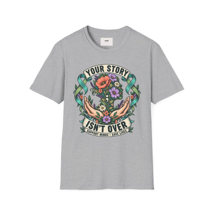 'Your Story Isn't Over' Floral T-Shirt — Inspirational Mental Health Tee