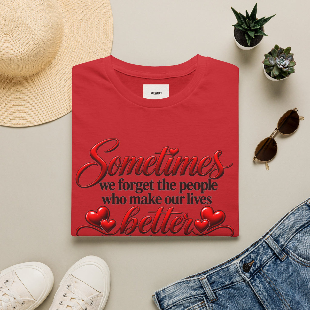 Sometimes We Forget T-Shirt — Thank You for Being You Heart Design