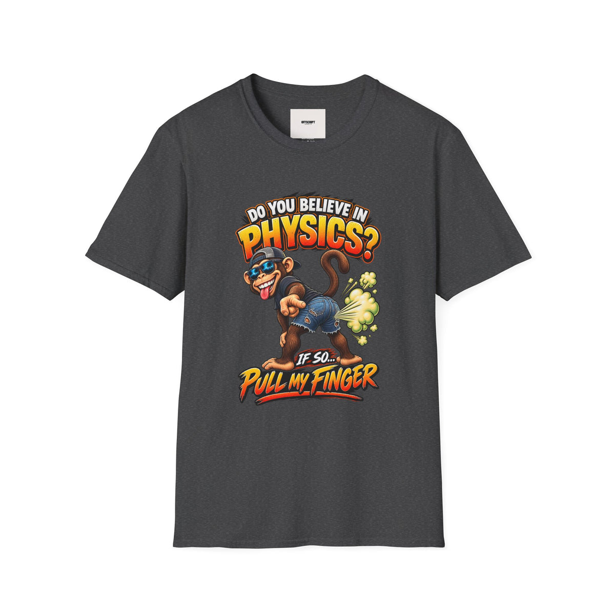 Physics Joke T-Shirt — "Do You Believe in Physics?" Monkey Pull My Finger Graphic Tee