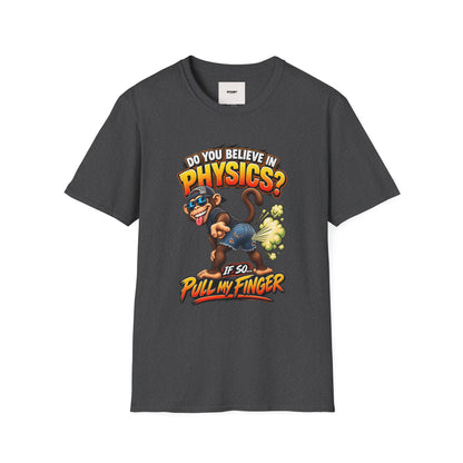 Physics Joke T-Shirt — "Do You Believe in Physics?" Monkey Pull My Finger Graphic Tee