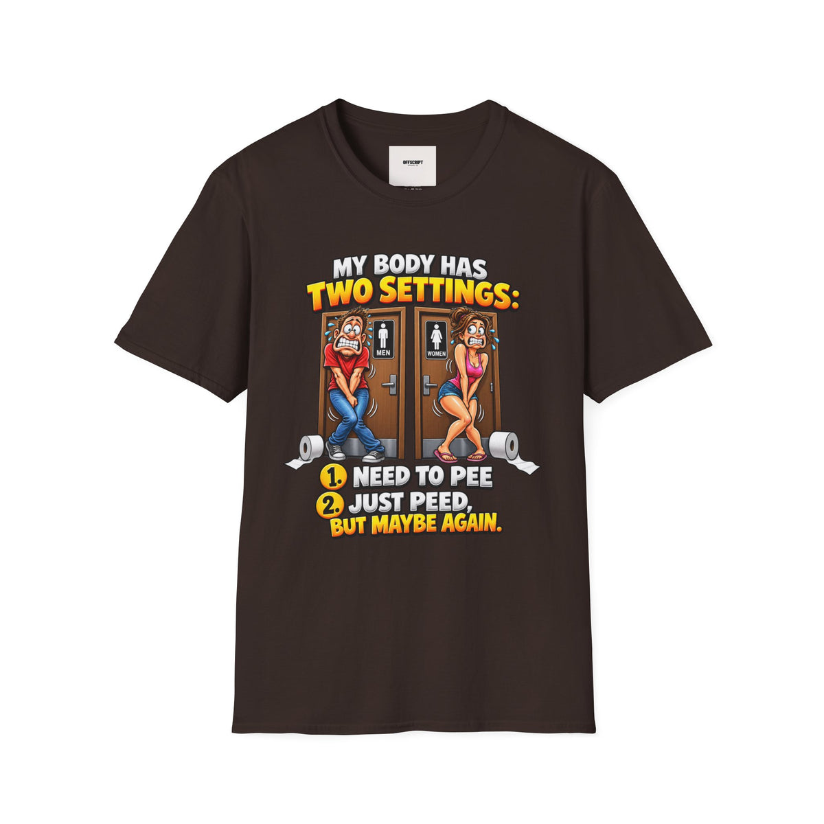 Funny T-Shirt — "My Body Has Two Settings: Need to Pee / Justpeed" Funny Bathroom Graphic Tee