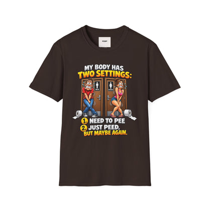 Funny T-Shirt — "My Body Has Two Settings: Need to Pee / Justpeed" Funny Bathroom Graphic Tee