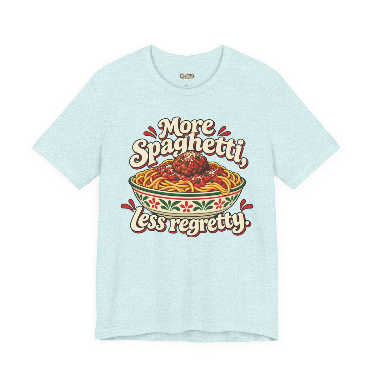 More Spaghetti Less Regretti Foodie Graphic Tee