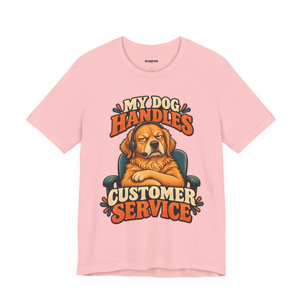 Dog Customer Service T-Shirt — "My Dog Handles Customer Service" Graphic Tee