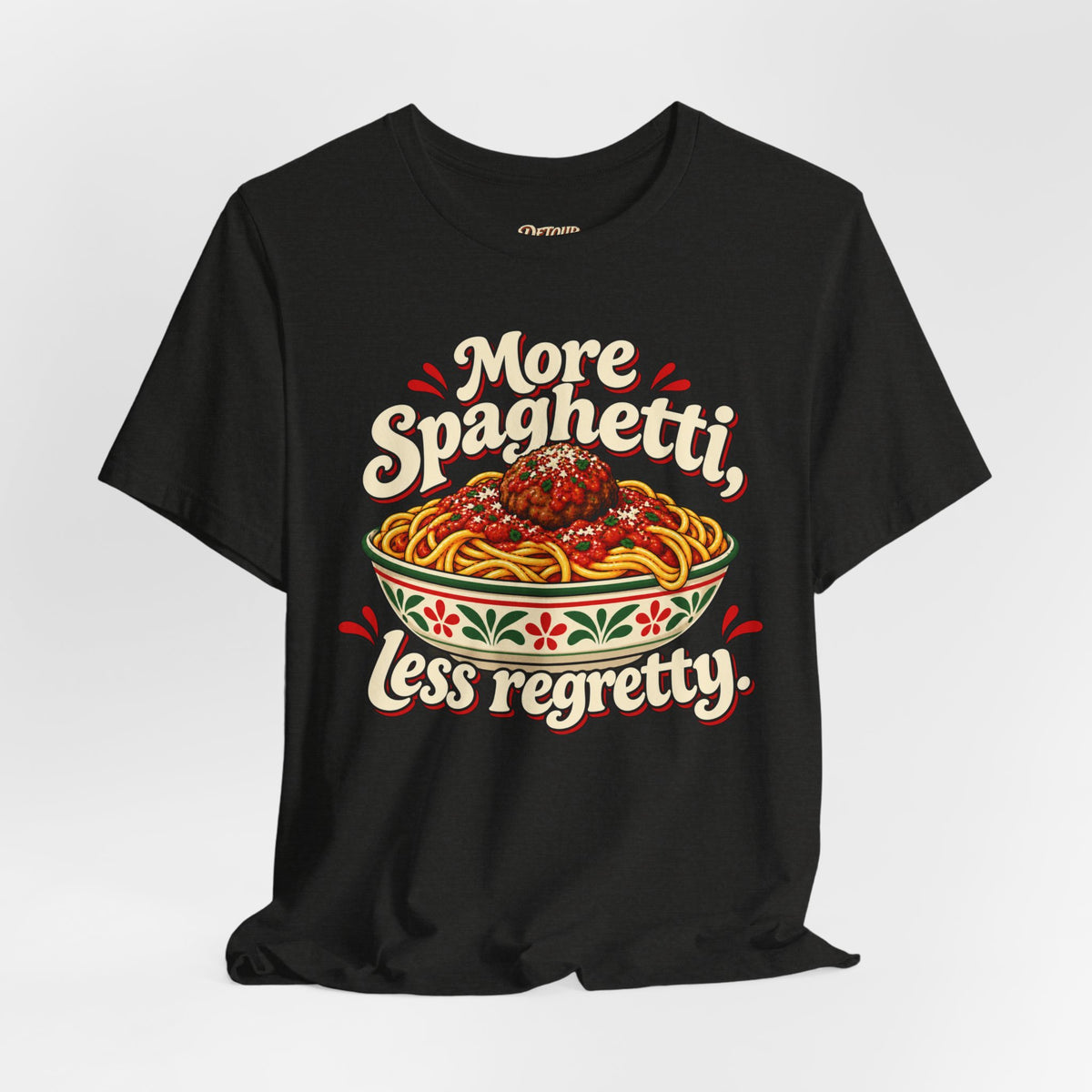 More Spaghetti Less Regretti Foodie Graphic Tee