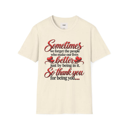 Sometimes We Forget T-Shirt — Thank You for Being You Heart Design