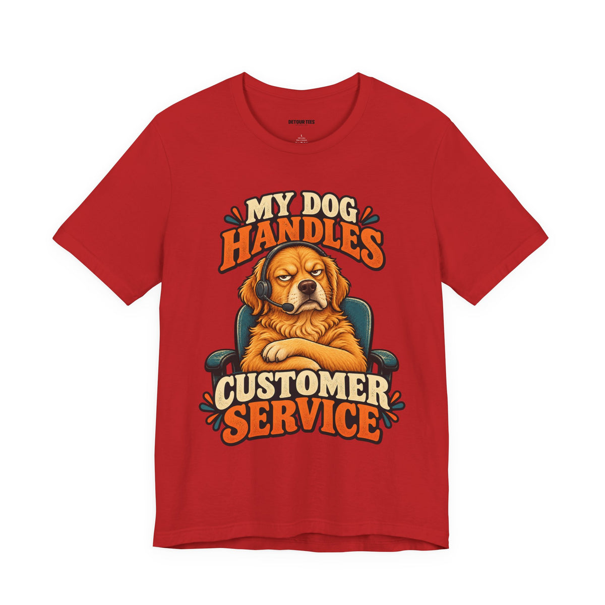 Dog Customer Service T-Shirt — "My Dog Handles Customer Service" Graphic Tee
