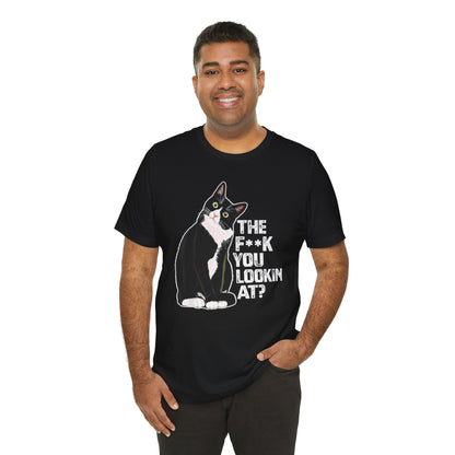 Tuxedo Cat Tee — "The F*ck You Lookin' At?" Graphic Shirt