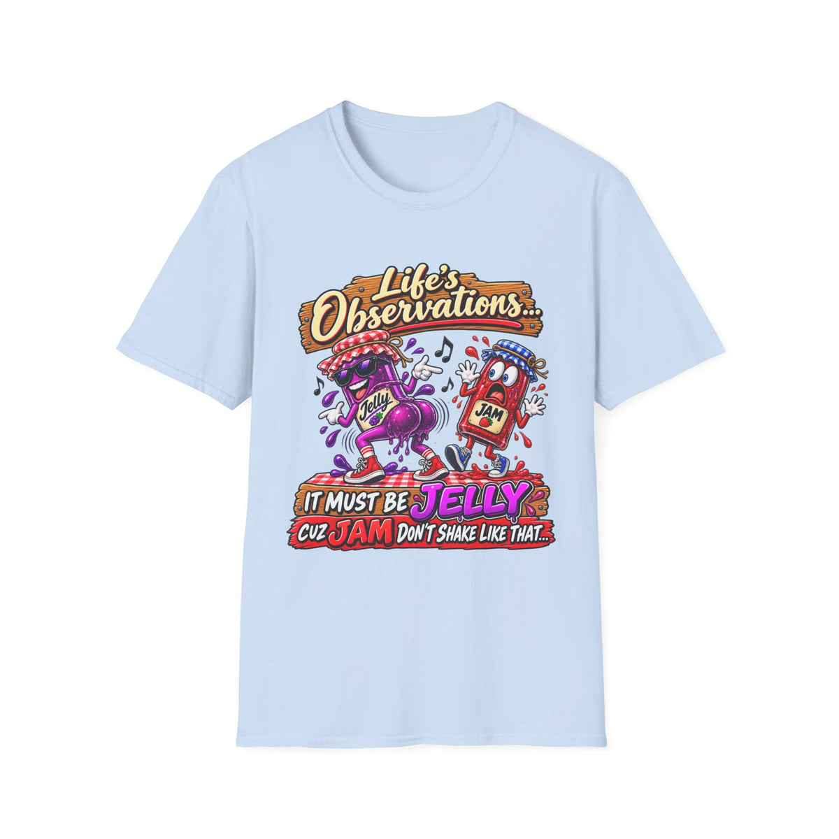 T-Shirt — "Life's Observations: I Must Be Jelly 'Cause Jam Don't Shake Like That" Retro Jar Cartoon Tee