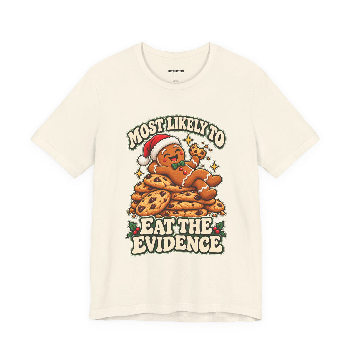Funny Christmas Tee — "Most Likely to Eat the Evidence" Gingerbread Cookie Shirt