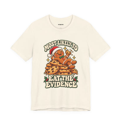Funny Christmas Tee — "Most Likely to Eat the Evidence" Gingerbread Cookie Shirt