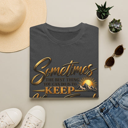 Sometimes Keep Moving Forward T-Shirt — Motivational Sunrise Graphic Tee