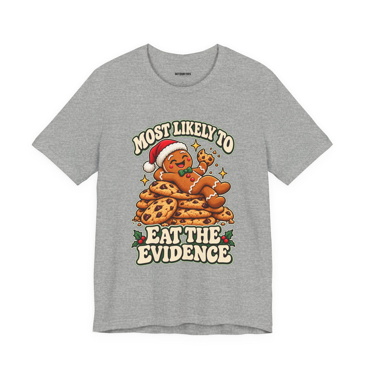 Funny Christmas Tee — "Most Likely to Eat the Evidence" Gingerbread Cookie Shirt