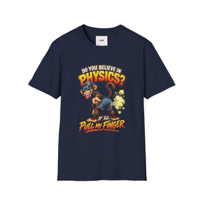 Physics Joke T-Shirt — "Do You Believe in Physics?" Monkey Pull My Finger Graphic Tee