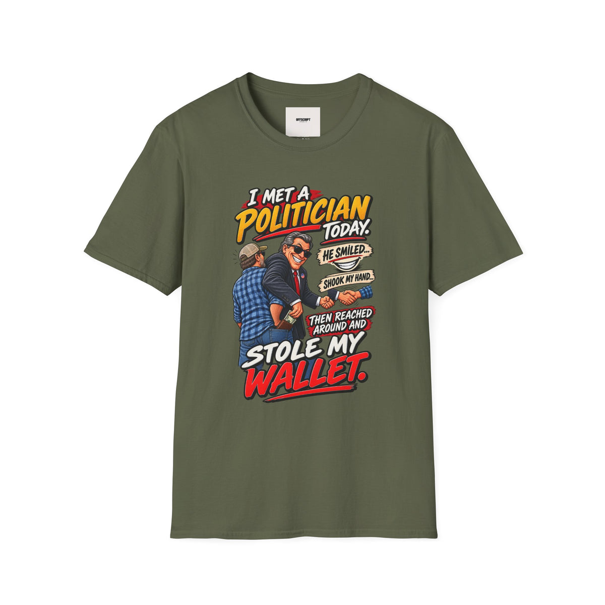 Political Satire T-Shirt — "I Met a Politician Today... Stole My Wallet" Graphic Tee