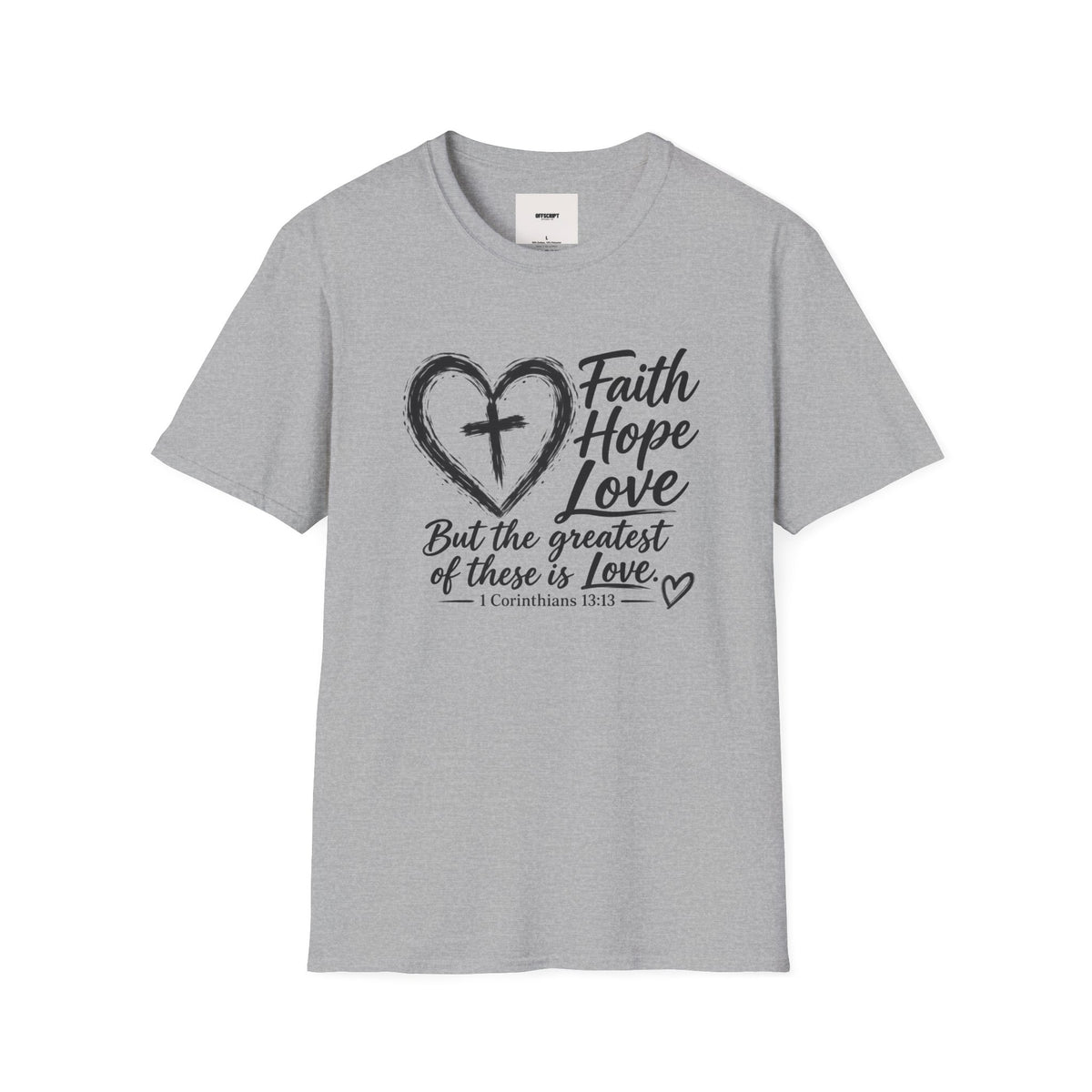 Faith Hope Love T‑Shirt — Heart & Cross Scripture Design (1 Corinthians 13:13)