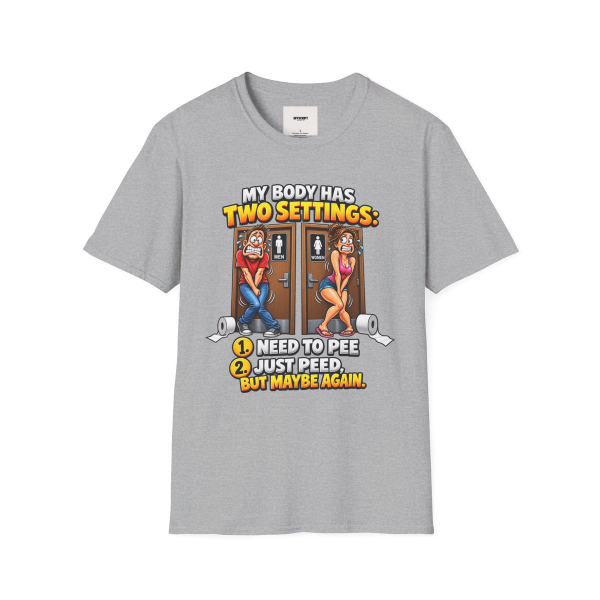 Funny T-Shirt — "My Body Has Two Settings: Need to Pee / Justpeed" Funny Bathroom Graphic Tee