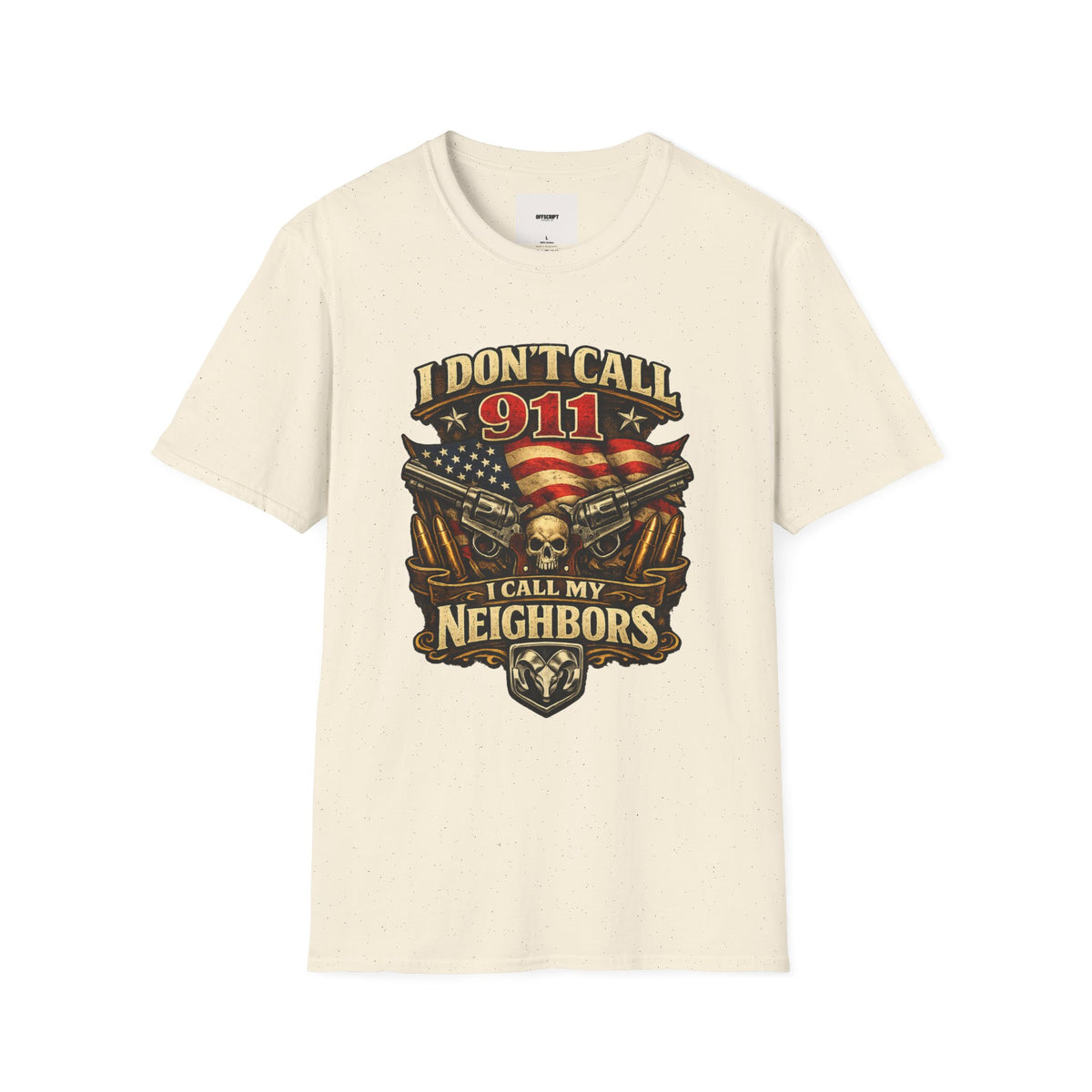 I Don't Call 911 I Call My Neighbors Graphic T-Shirt